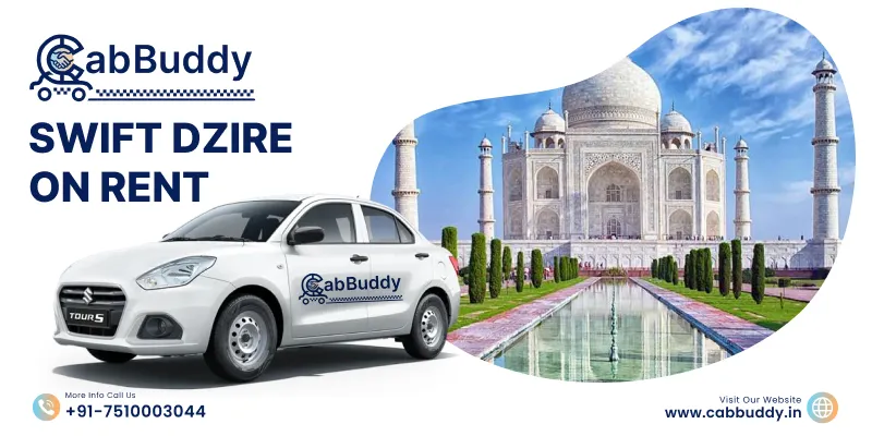 Hire Swift Dzire in Lucknow – Start at Just ₹12/Km | CabBuddy